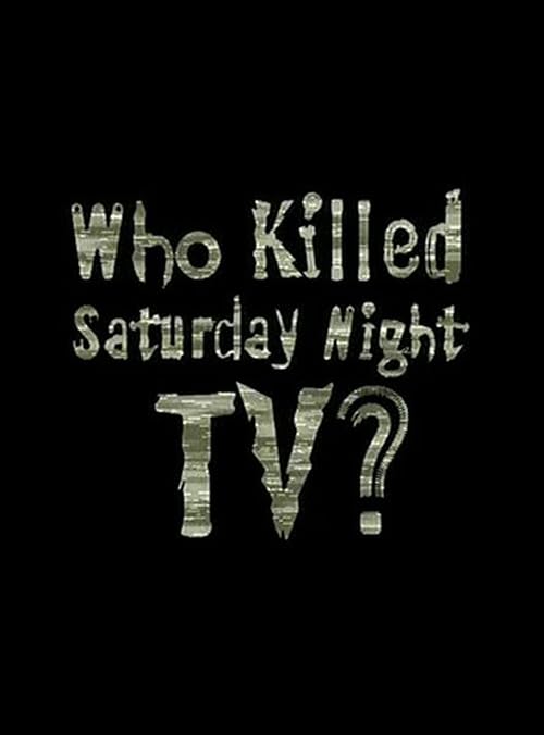 Who Killed Saturday Night TV?