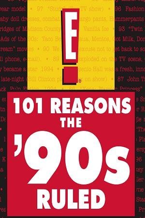 101 Reasons the 90's Ruled