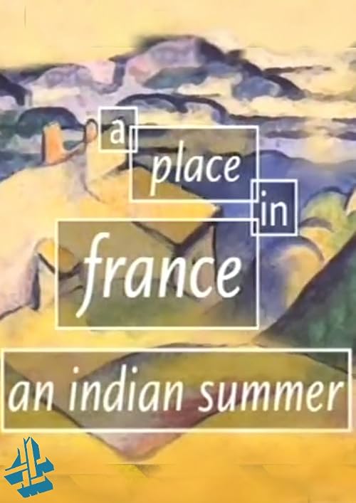 A Place in France: An Indian Summer