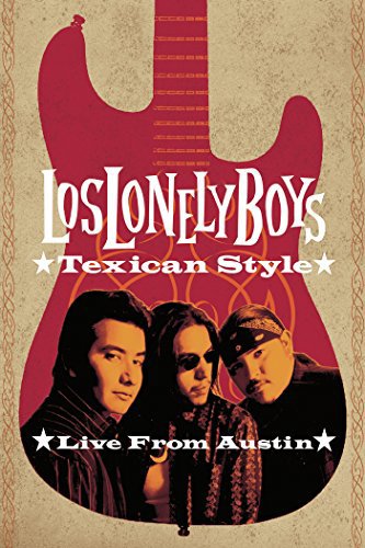 Los Lonely Boys: Texican Style - Live from Austin