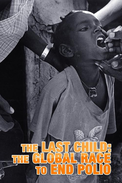 The Last Child: The Global Race to End Polio