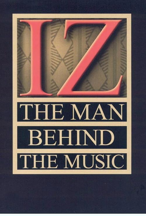 IZ: The Man Behind the Music