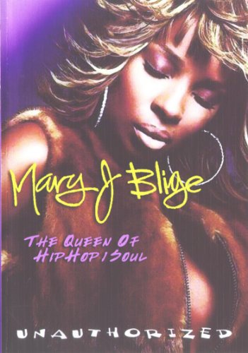 Mary J. Blige: Queen of Hip Hop Soul