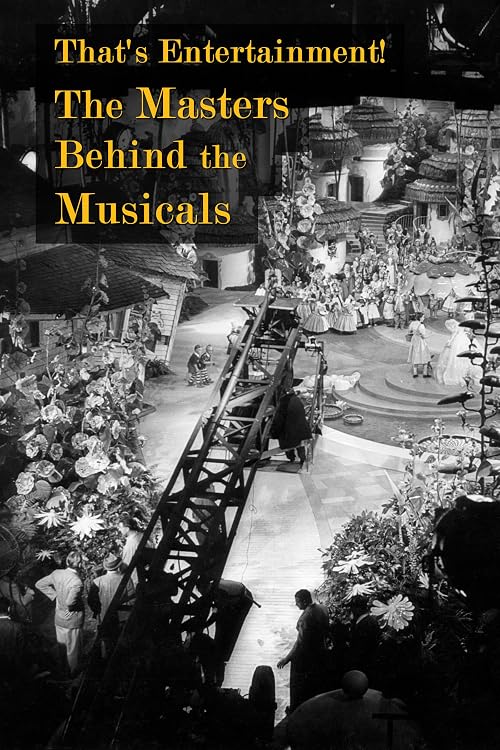 That's Entertainment!: The Masters Behind the Musicals