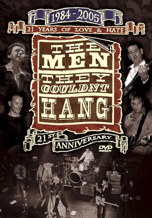 The Men They Couldn't Hang: 21 Years of Love and Hate