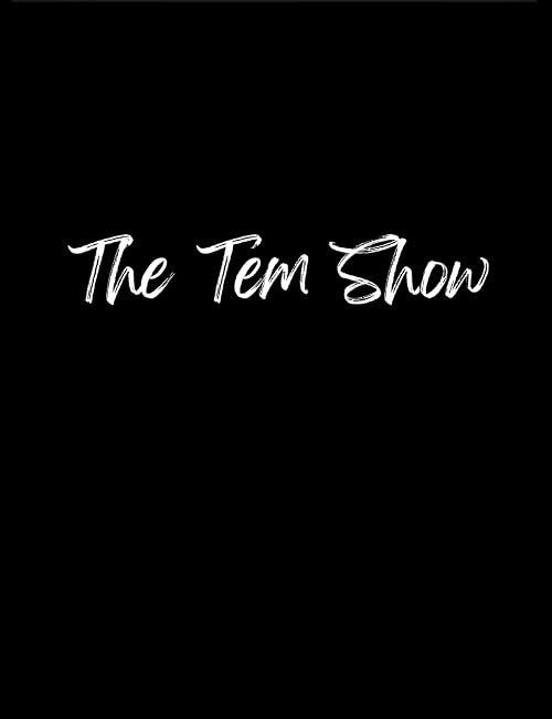 The Tem Show