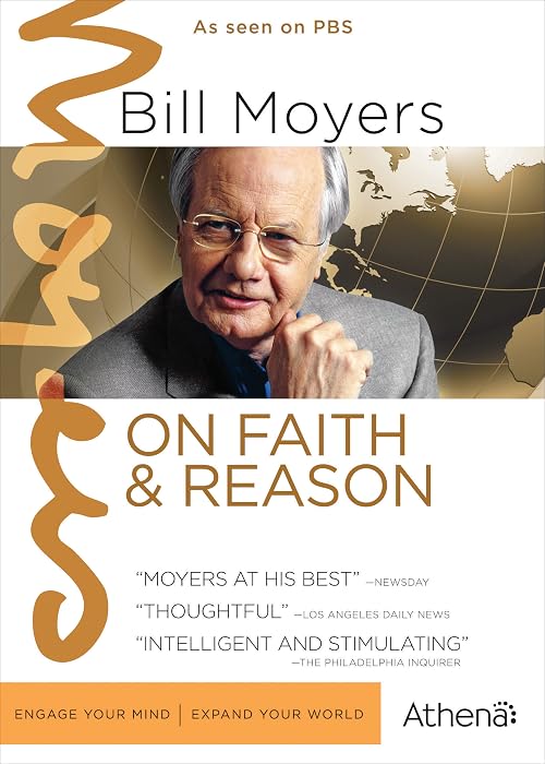 Bill Moyers on Faith & Reason