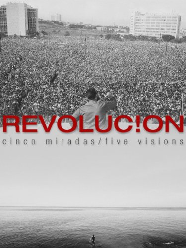 Revolución: Five Visions