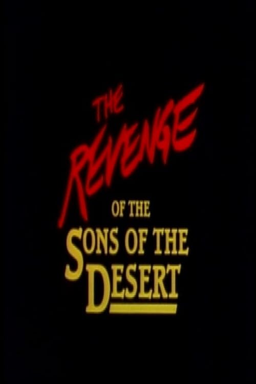 The Revenge of the Sons of the Desert