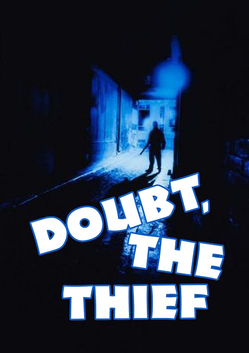 Doubt, the Thief