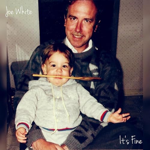 Joe White: It's Fine