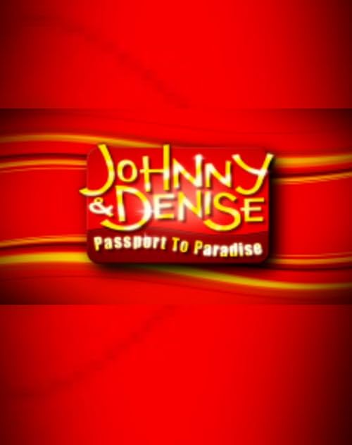 Johnny & Denise: Passport to Paradise