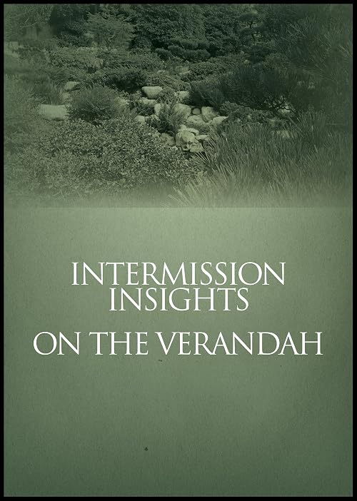 Intermission Insights: On the Verandah