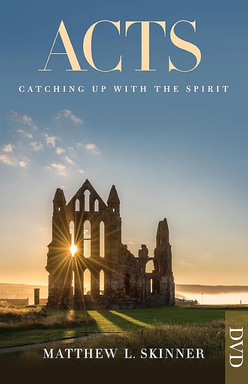 Acts: Catching Up with the Spirit