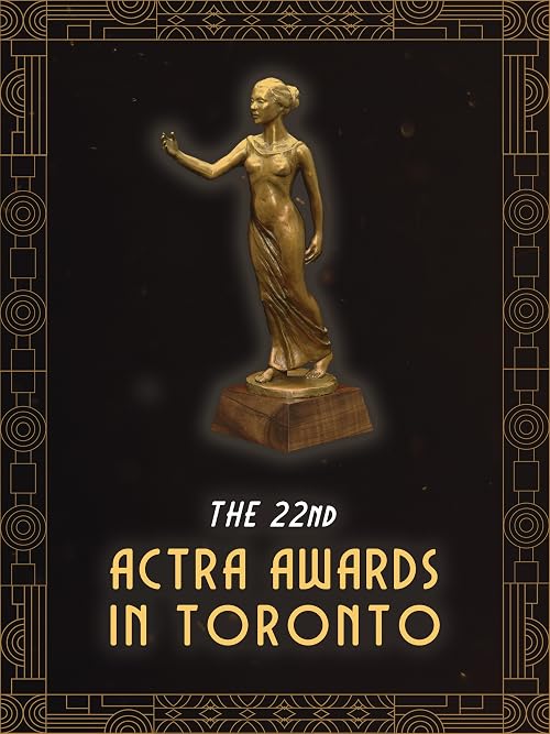 The 22nd ACTRA Awards in Toronto