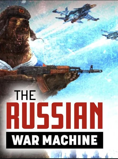 The Russian War Machine