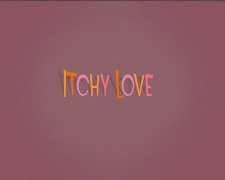 Itchy Love