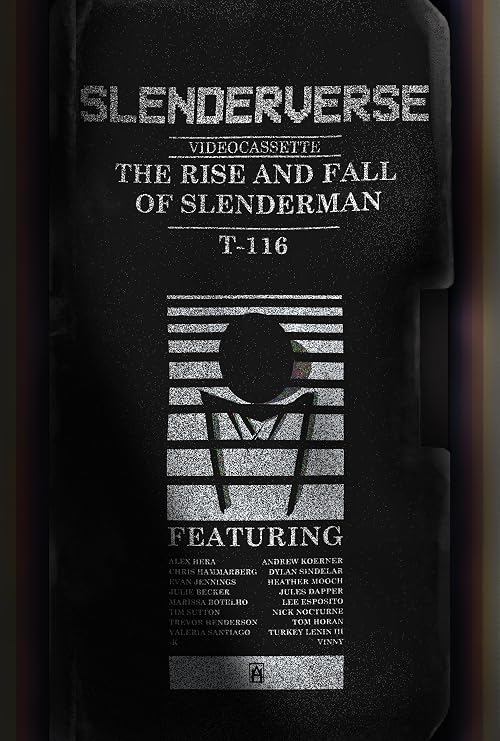 Slenderverse: The Rise and Fall of Slenderman