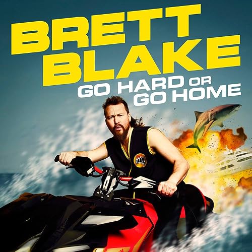 Brett Blake: Go Hard or Go Home