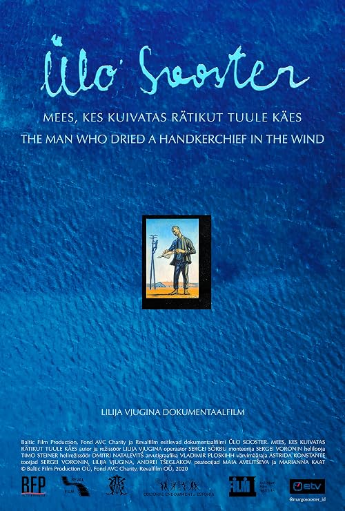 Ülo Sooster. Mees, kes kuivatas rätikut tuule käes