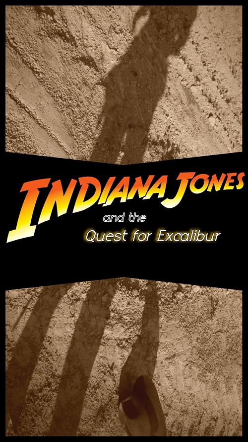 Quest for Excalibur: An Indiana Jones Fan Film