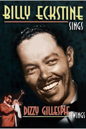 Billy Eckstine Sings and Dizzy Gillespie Swings