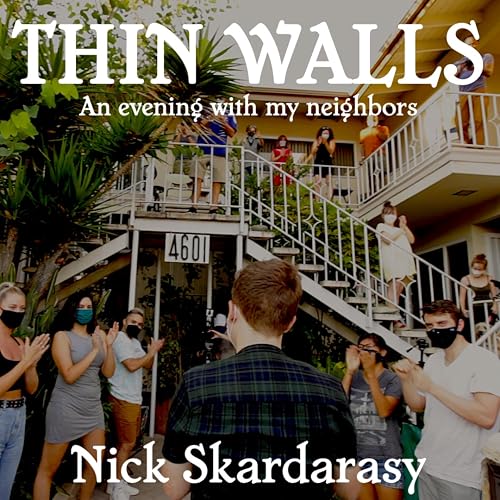 Thin Walls: An Evening with My Neighbors