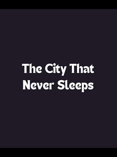 The City That Never Sleeps