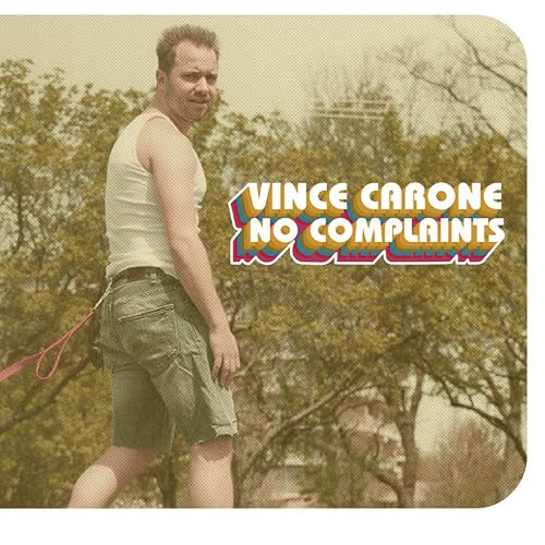Vince Carone: No Complaints
