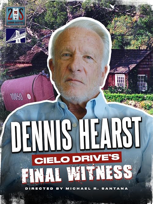 Dennis Hearst: Cielo Drive's Final Witness