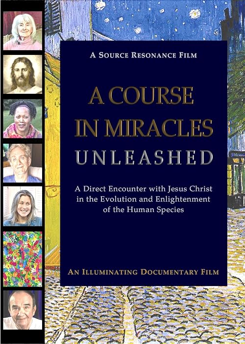 A Course in Miracles Unleashed: A Direct Encounter with Jesus Christ in the Evolution and Enlightenment of the Human Species