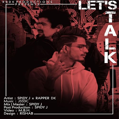 Let's talk (Spidy j & Rapper DK)
