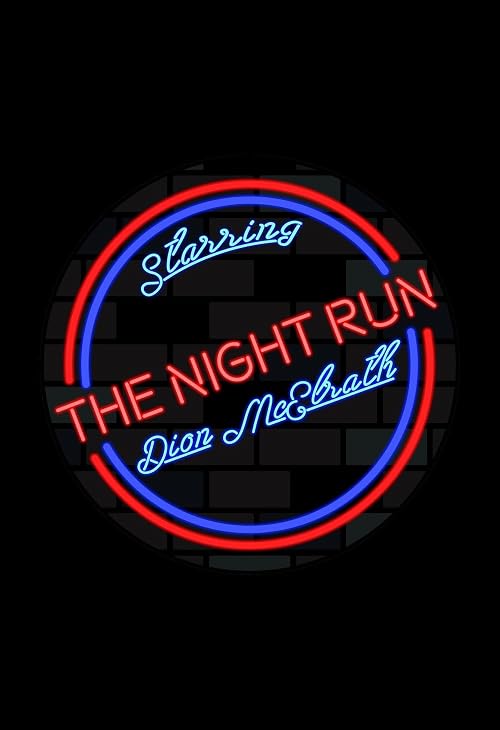 The Night Run Starring Dion McElrath