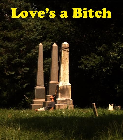 Love's a Bitch, and Then You Die