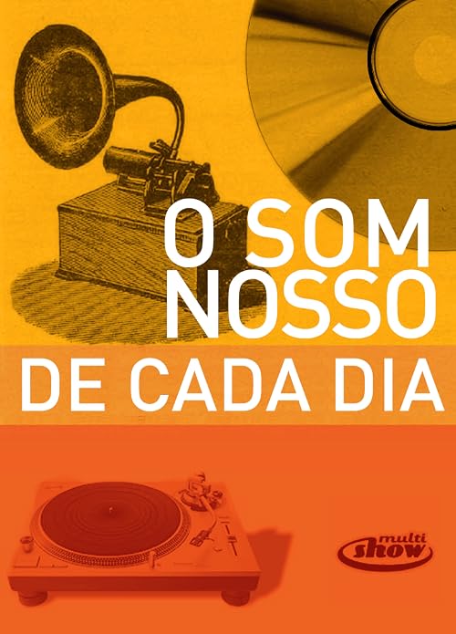 O Som Nosso de Cada Dia: 100 anos da indústria musical