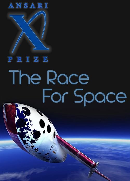 The Race for Space: Ansari X Prize