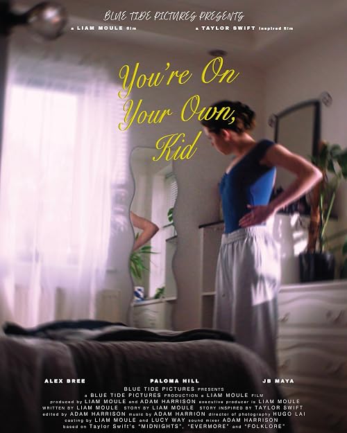 You're on You're Own, Kid (a Taylor Swift Inspired Film)