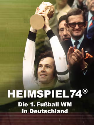 Heimspiel 74 - Die 1. Fußball-WM in Deutschland