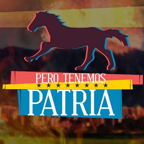Pero Tenemos Patria