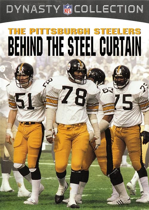 The Pittsburgh Steelers: Behind the Steel Curtain