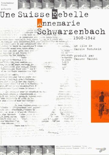 Annemarie Schwarzenbach: Une Suisse rebelle