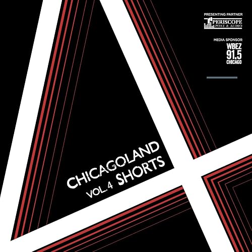 Chicagoland Shorts Vol. 4