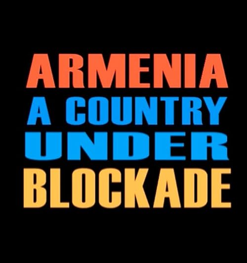 Armenia: A Country Under Blockade