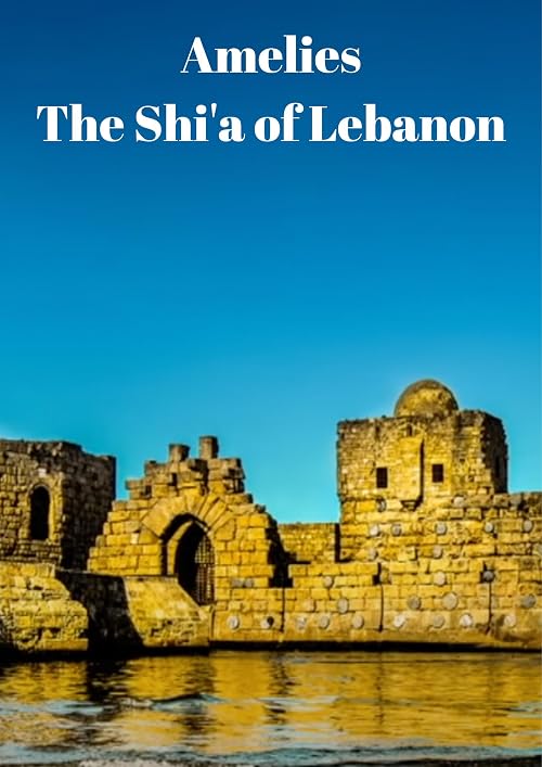 Amelies: The Shi'a of Lebanon