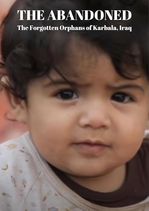 The Abandoned - The Forgotten Orphans of Karbala, Iraq
