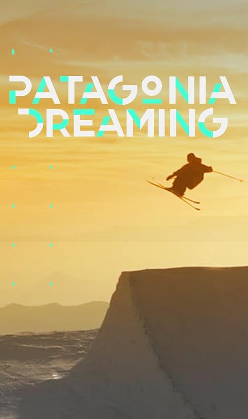Patagonia Dreaming