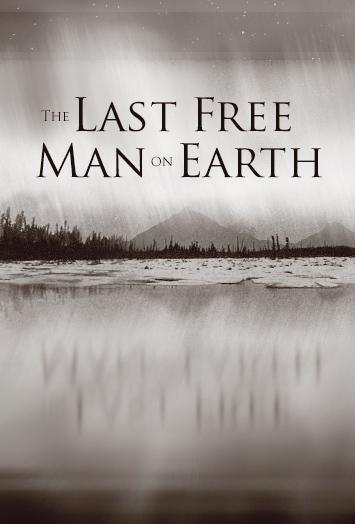 The Last Free Man on Earth
