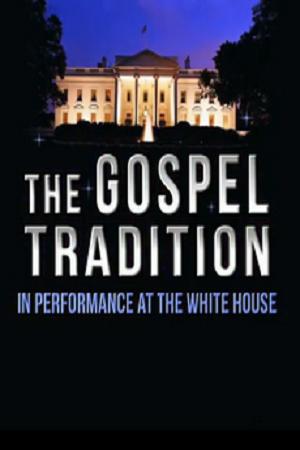 The Gospel Tradition: In Performance at the White House