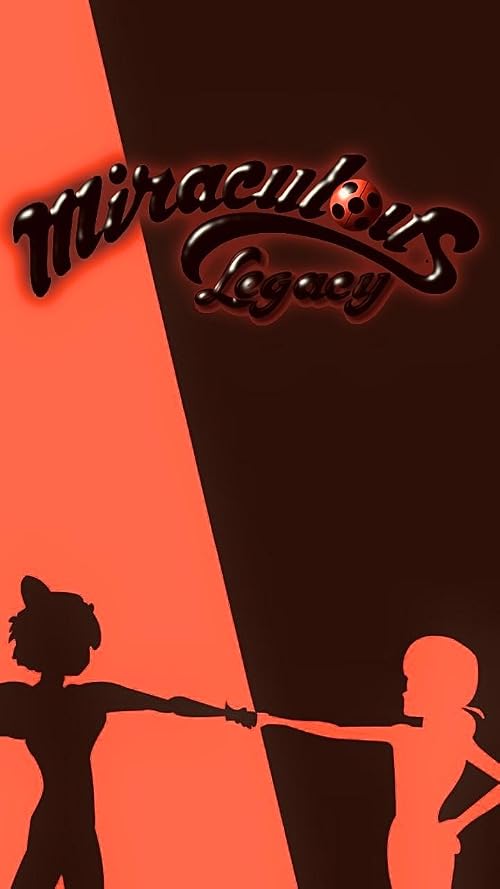 Miraculous Legacy
