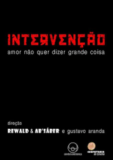 Intervenção - Amor Não Quer Dizer Grande Coisa